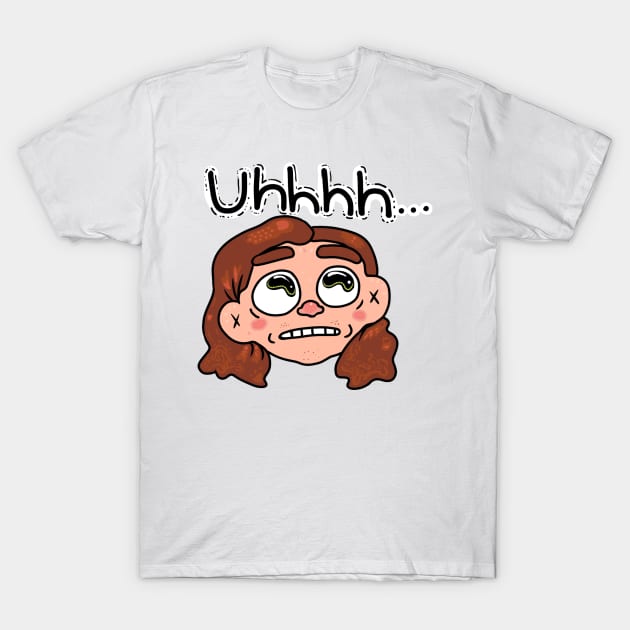 Uhhhh... T-Shirt by austinkangaroo